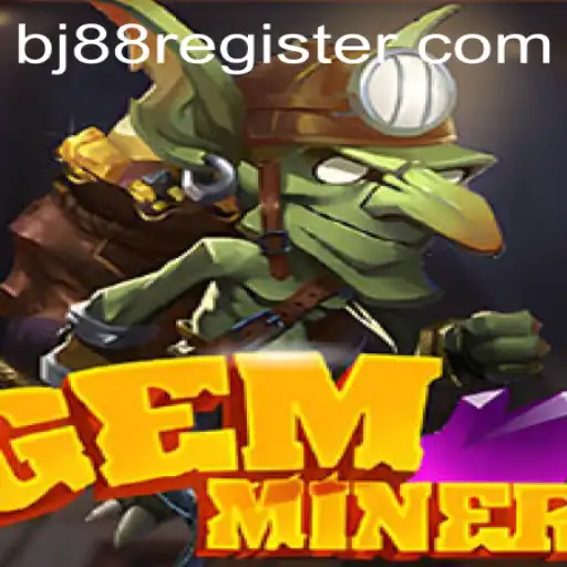 Exploring GemMiner: The Thrilling New Adventure Game with BJ88