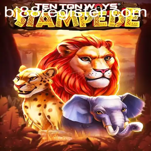 TenTonWaysStampede: Unleashing the Wild Adventure with BJ88